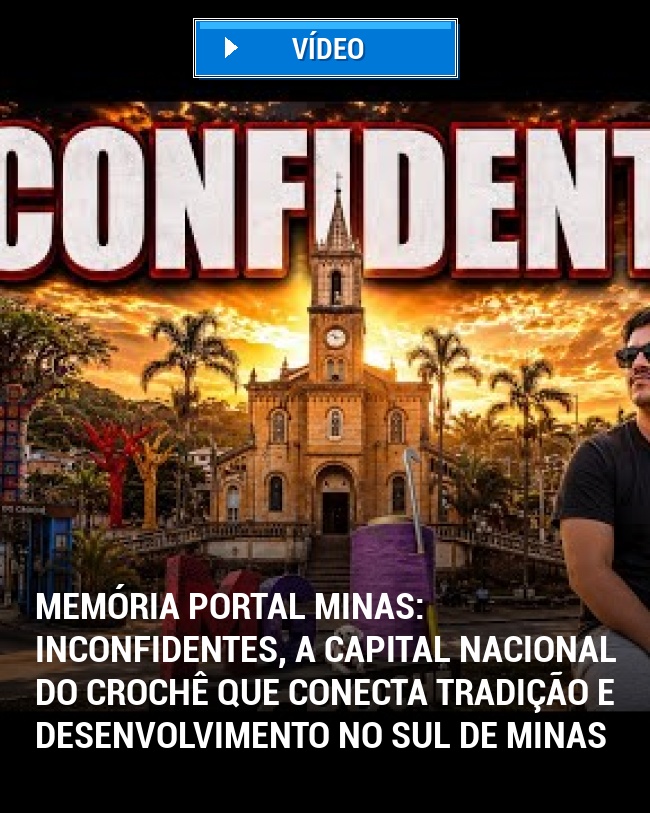 MEMÓRIA PORTAL MINAS: Inconfidentes, a Capital Nacional do Crochê que Conecta Tradição e Desenvolvimento no Sul de Minas