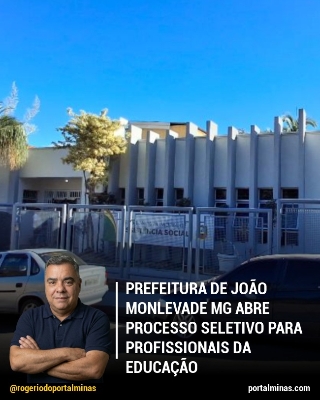 Prefeitura de João Monlevade MG Abre Processo Seletivo para Profissionais da Educação