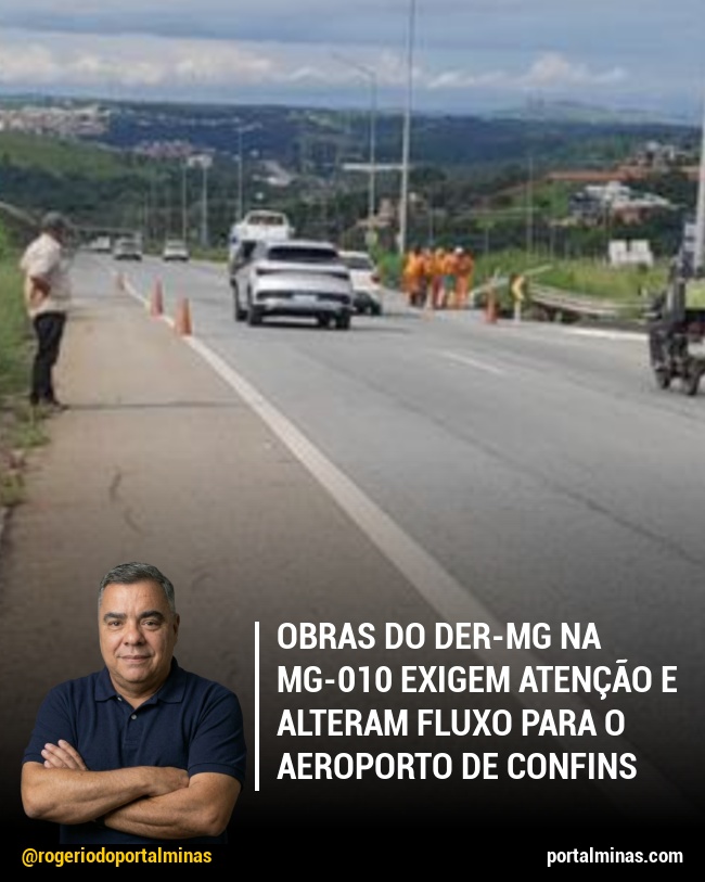 Obras do DER-MG na MG-010 Exigem Atenção e Alteram Fluxo para o Aeroporto de Confins