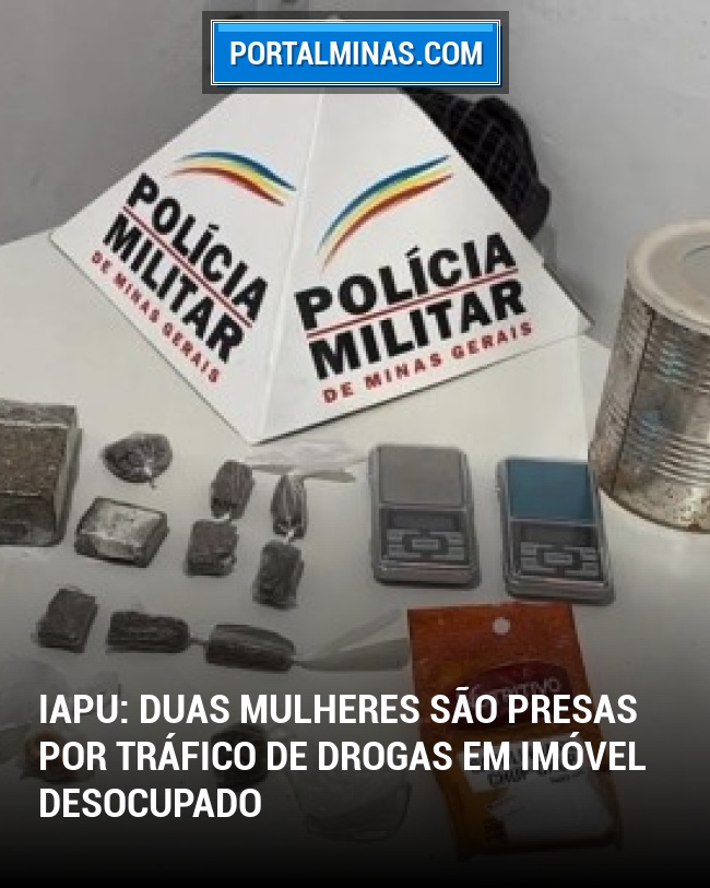 Iapu: Duas mulheres são presas por tráfico de drogas em imóvel desocupado
