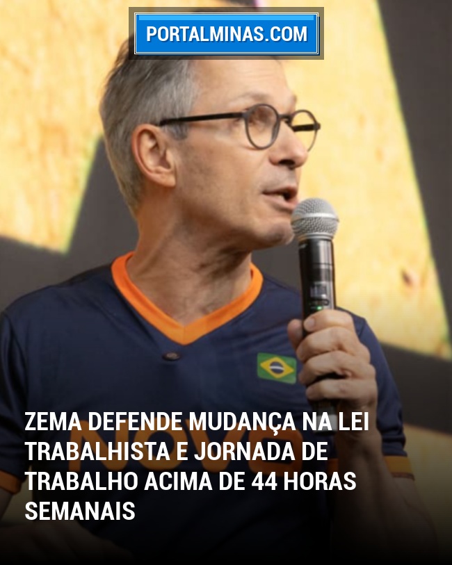 Zema Defende Mudança na Lei Trabalhista e Jornada de Trabalho Acima de 44 Horas Semanais