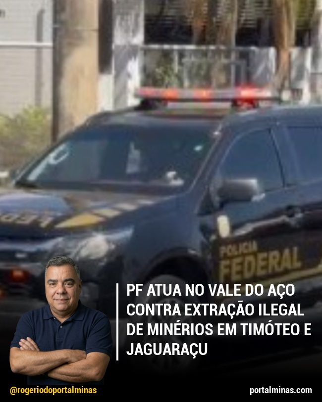 PF atua no Vale do Aço contra extração ilegal de minérios em Timóteo e Jaguaraçu