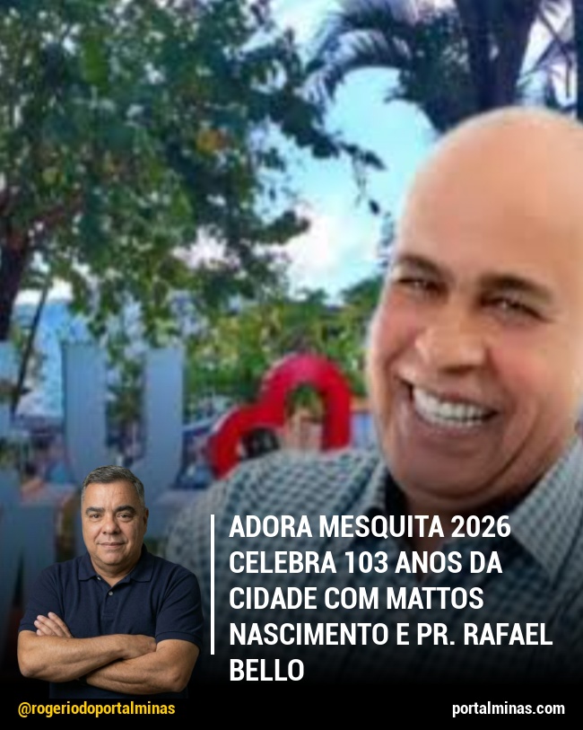 Adora Mesquita 2026 Celebra 103 Anos da Cidade com Mattos Nascimento e Pr. Rafael Bello