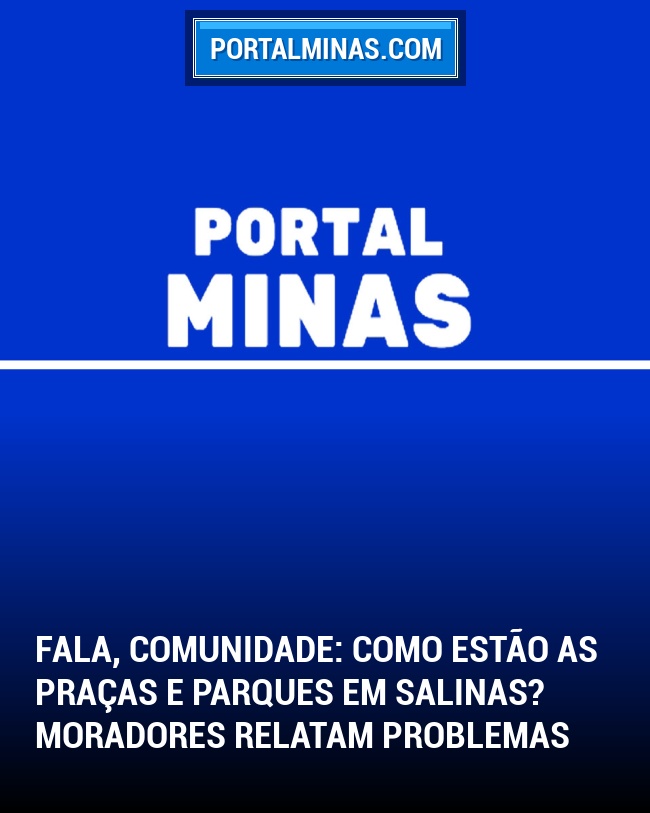 Fala, Comunidade: Como estão as praças e parques em Salinas? Moradores relatam problemas