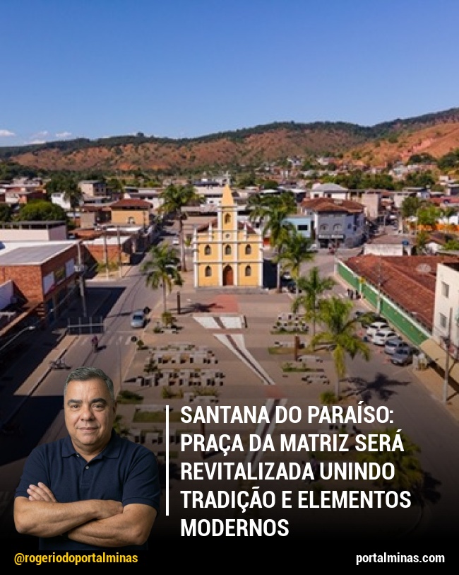 Santana do Paraíso: Praça da Matriz Será Revitalizada Unindo Tradição e Elementos Modernos