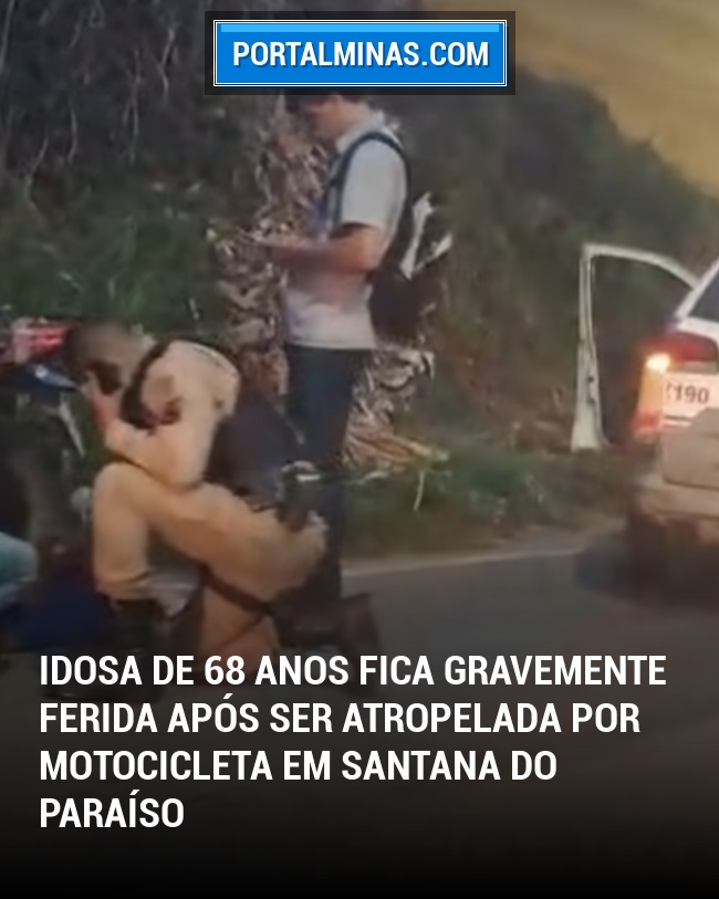 Idosa de 68 Anos Fica Gravemente Ferida Após Ser Atropelada por Motocicleta em Santana do Paraíso