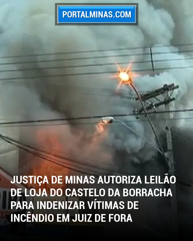 Justiça de Minas autoriza leilão de loja do Castelo da Borracha para indenizar vítimas de incêndio em Juiz de Fora