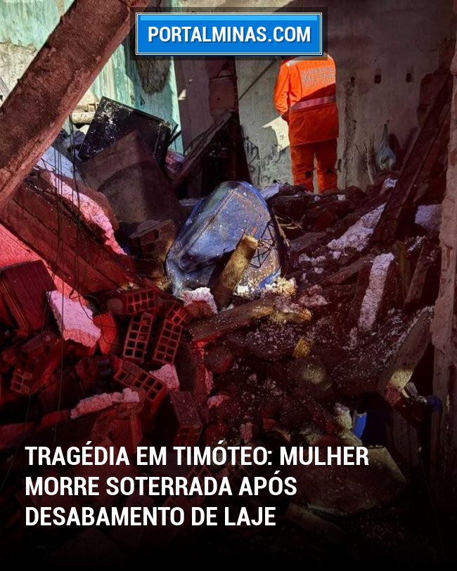 Tragédia em Timóteo: Mulher Morre Soterrada Após Desabamento de Laje