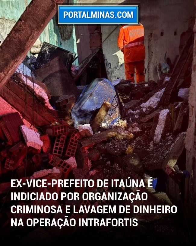 Ex-Vice-Prefeito de Itaúna é Indiciado por Organização Criminosa e Lavagem de Dinheiro na Operação Intrafortis