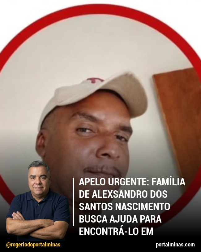 Apelo Urgente: Família de Alexsandro dos Santos Nascimento busca ajuda para encontrá-lo em Camanducaia e Região