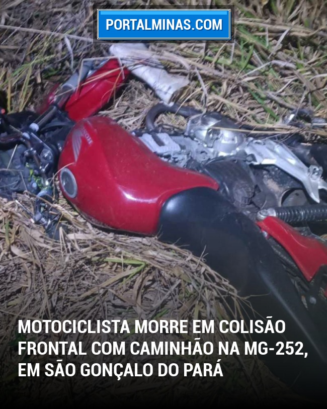 Motociclista Morre em Colisão Frontal com Caminhão na MG-252, em São Gonçalo do Pará