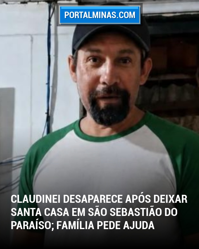 Claudinei Desaparece Após Deixar Santa Casa em São Sebastião do Paraíso; Família Pede Ajuda