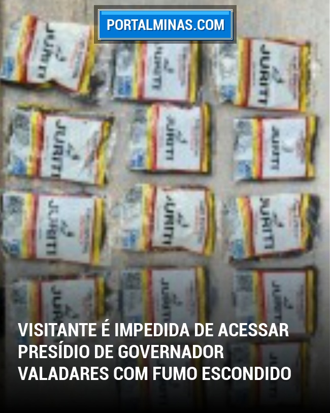 Visitante é Impedida de Acessar Presídio de Governador Valadares com Fumo Escondido