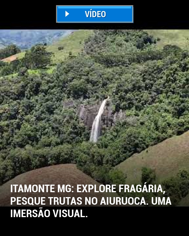 Itamonte MG: Explore Fragária, pesque trutas no Aiuruoca. Uma imersão visual.