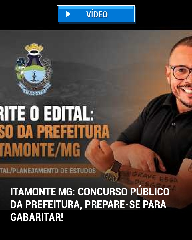 Itamonte MG: Concurso público da prefeitura, prepare-se para gabaritar!