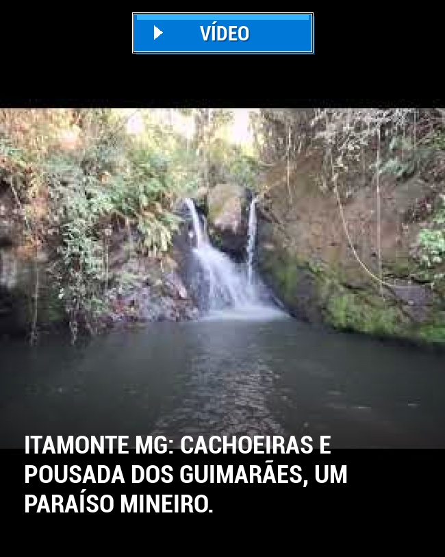 Itamonte MG: Cachoeiras e Pousada dos Guimarães, um paraíso mineiro.