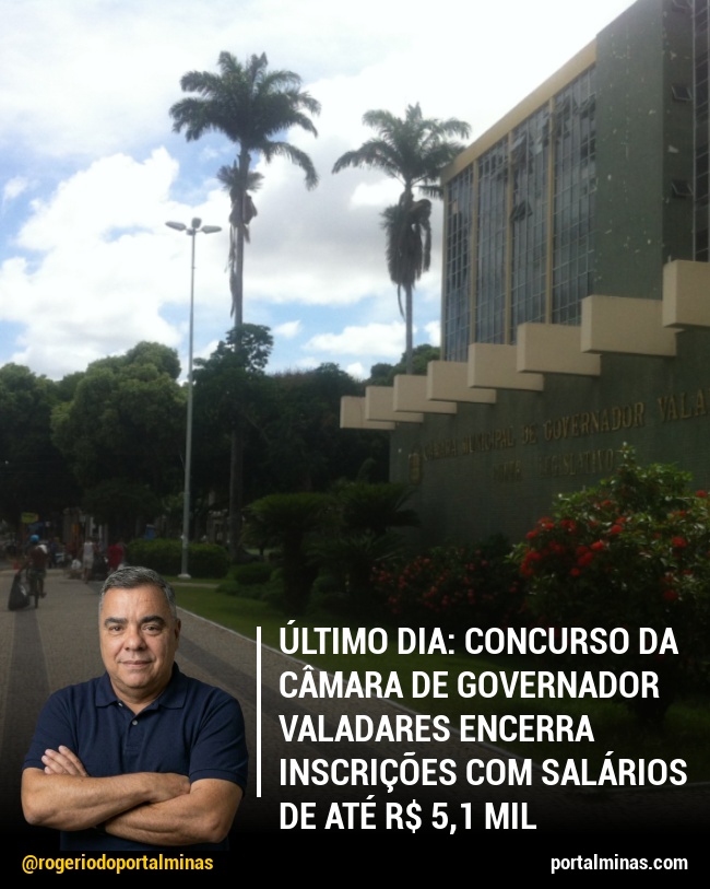 Último Dia: Concurso da Câmara de Governador Valadares Encerra Inscrições com Salários de Até R$ 5,1 Mil