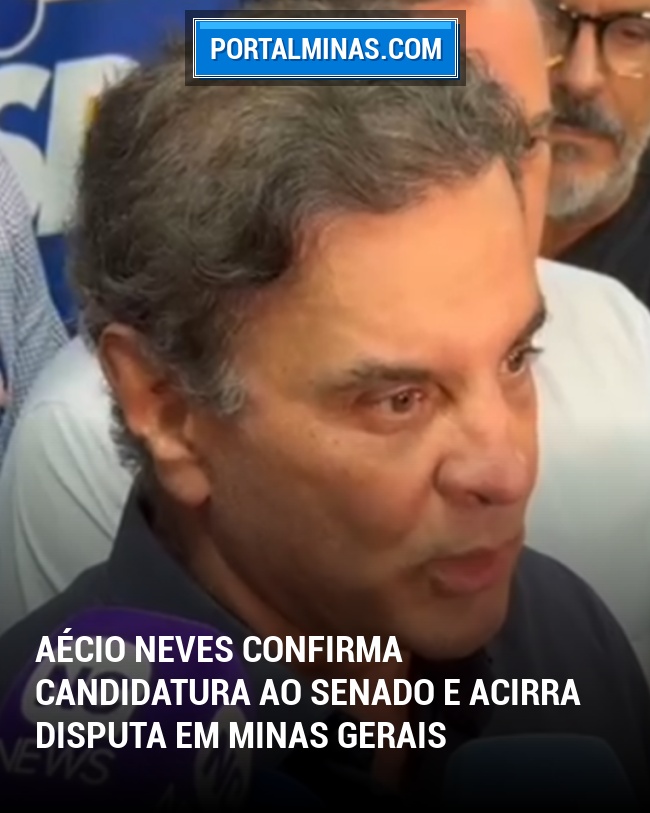 Aécio Neves Confirma Candidatura ao Senado e Acirra Disputa em Minas Gerais