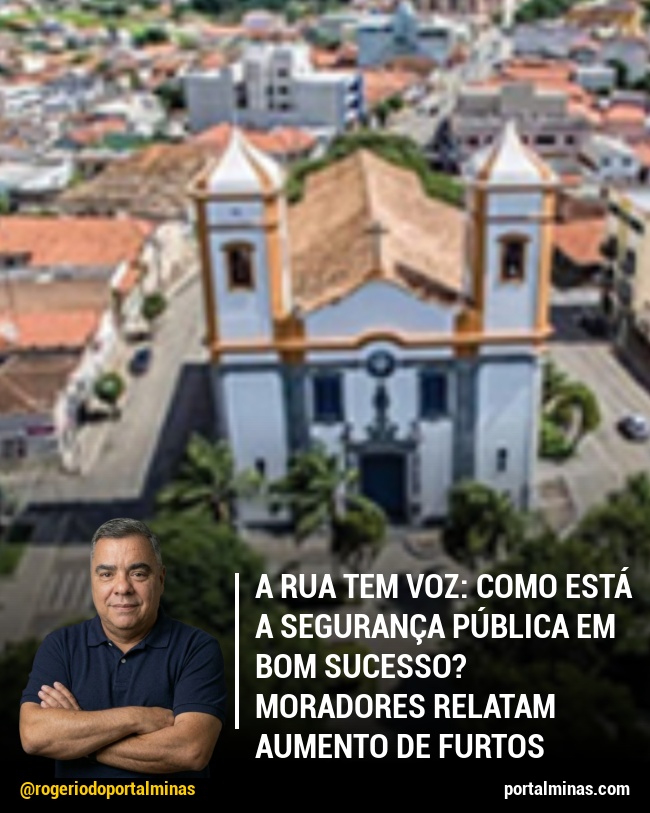 A Rua Tem Voz: Como está a segurança pública em Bom Sucesso? Moradores relatam aumento de furtos