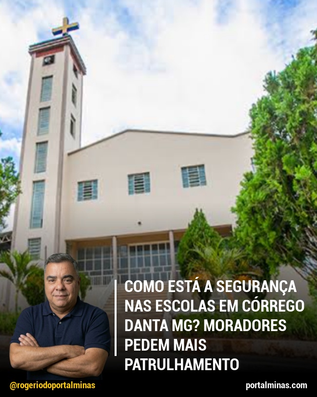 Como está a segurança nas escolas em Córrego Danta MG? Moradores pedem mais patrulhamento