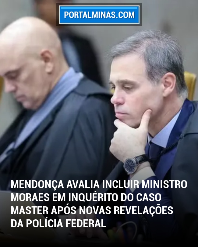 Mendonça Avalia Incluir Ministro Moraes em Inquérito do Caso Master Após Novas Revelações da Polícia Federal
