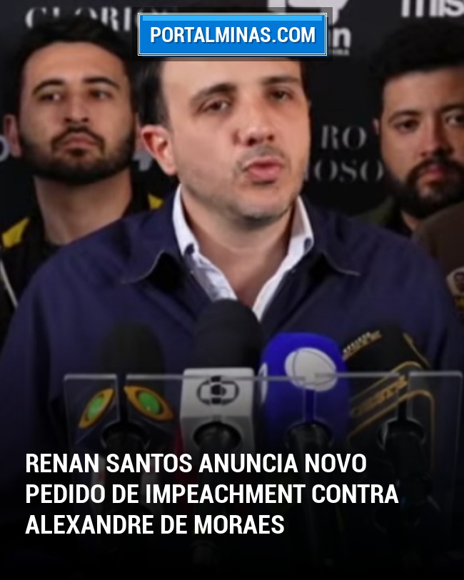 Renan Santos Anuncia Novo Pedido de Impeachment Contra Alexandre de Moraes