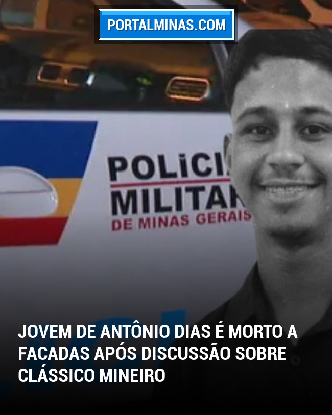 Jovem de Antônio Dias é Morto a Facadas Após Discussão sobre Clássico Mineiro