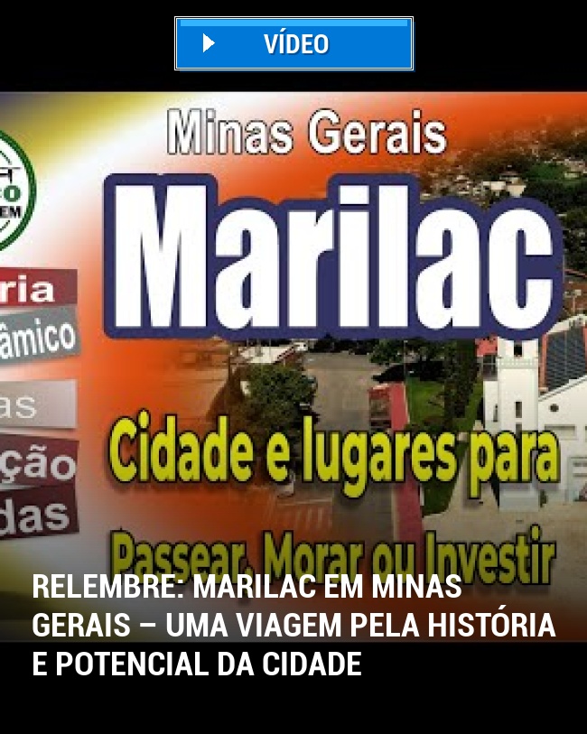 RELEMBRE: Marilac em Minas Gerais – Uma Viagem pela História e Potencial da Cidade