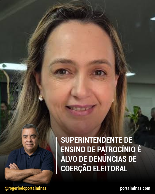 Superintendente de Ensino de Patrocínio é Alvo de Denúncias de Coerção Eleitoral