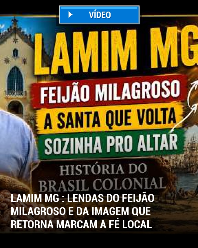 Lamim MG : Lendas do Feijão Milagroso e da Imagem que Retorna Marcam a Fé Local