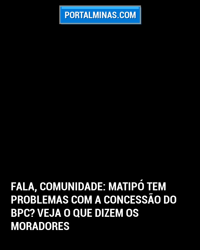 Fala, Comunidade: Matipó tem problemas com a concessão do BPC? Veja o que dizem os moradores