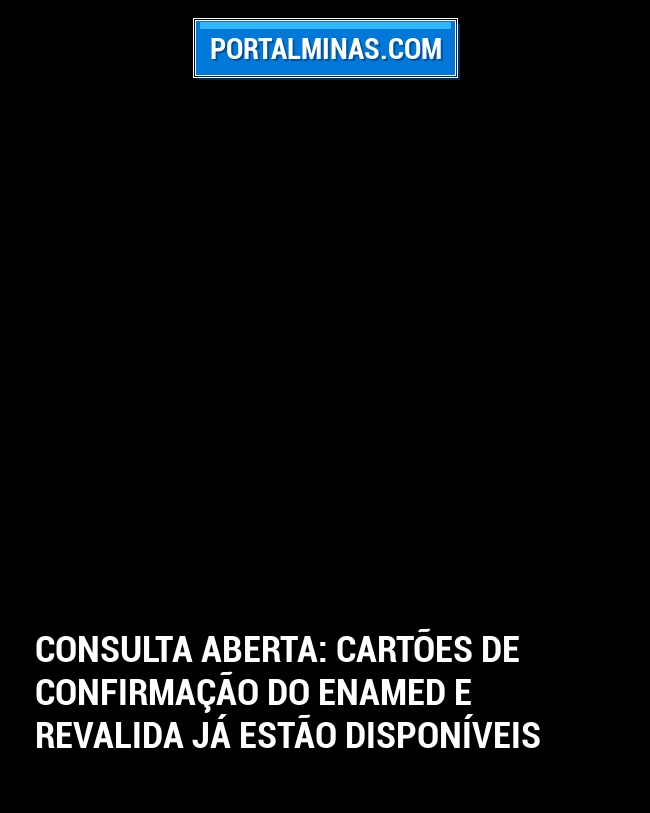 Consulta aberta: Cartões de confirmação do Enamed e Revalida já estão disponíveis