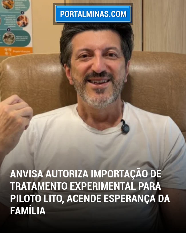 Anvisa Autoriza Importação de Tratamento Experimental para Piloto Lito, Acende Esperança da Família