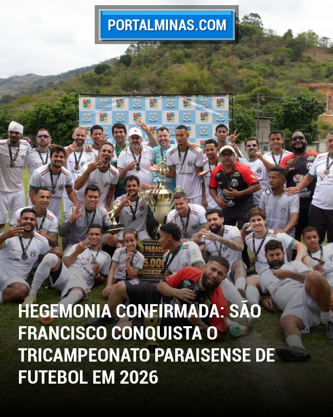 Hegemonia Confirmada: São Francisco Conquista o Tricampeonato Paraisense de Futebol em 2026