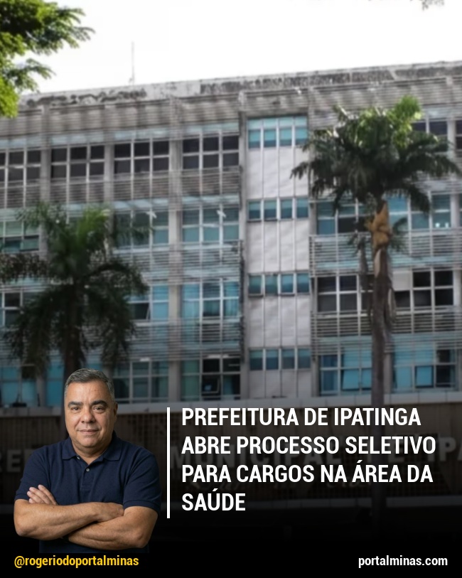Prefeitura de Ipatinga Abre Processo Seletivo Para Cargos na Área da Saúde