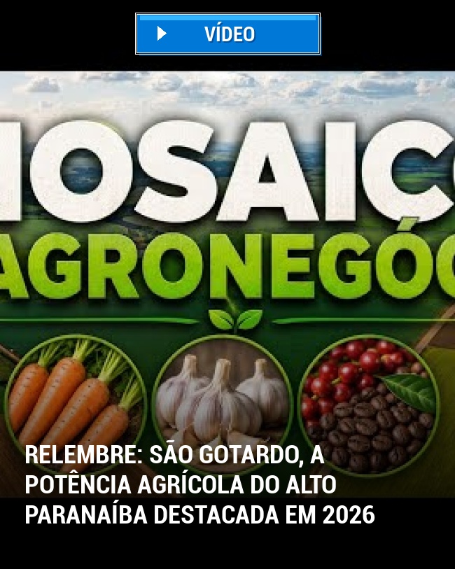 RELEMBRE: São Gotardo, a potência agrícola do Alto Paranaíba destacada em 2026