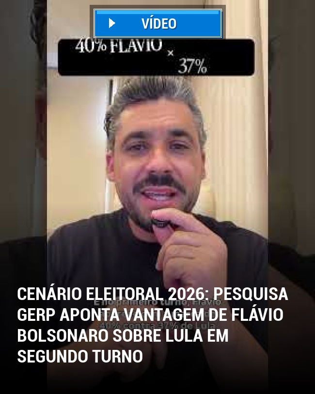 Cenário Eleitoral 2026: Pesquisa Gerp Aponta Vantagem de Flávio Bolsonaro sobre Lula em Segundo Turno