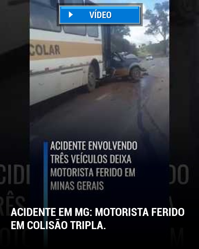 Acidente em MG: motorista ferido em colisão tripla.