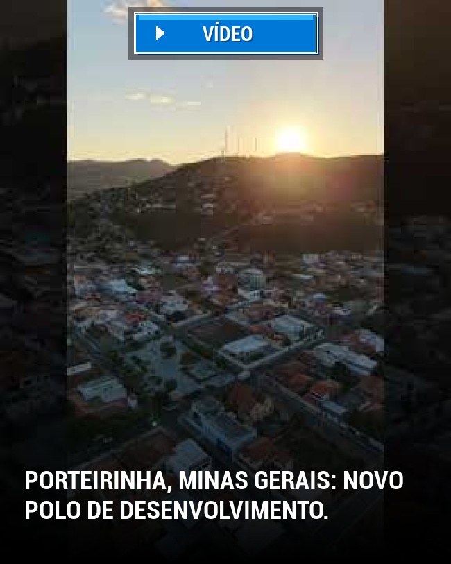 Porteirinha, Minas Gerais: Novo polo de desenvolvimento.