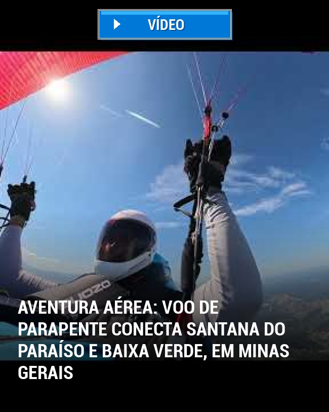 Aventura Aérea: Voo de Parapente Conecta Santana do Paraíso e Baixa Verde, em Minas Gerais