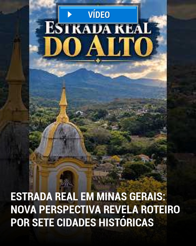 Estrada Real em Minas Gerais: Nova Perspectiva Revela Roteiro por Sete Cidades Históricas