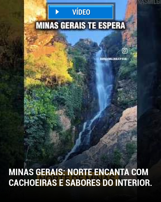Minas Gerais: Norte encanta com cachoeiras e sabores do interior.