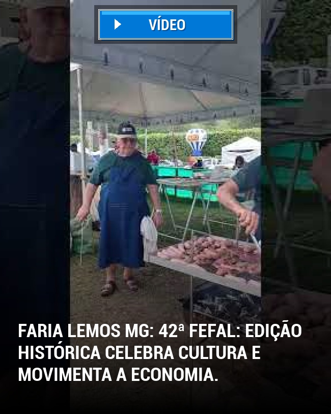 Faria Lemos MG: 42ª FEFAL: Edição histórica celebra cultura e movimenta a economia.