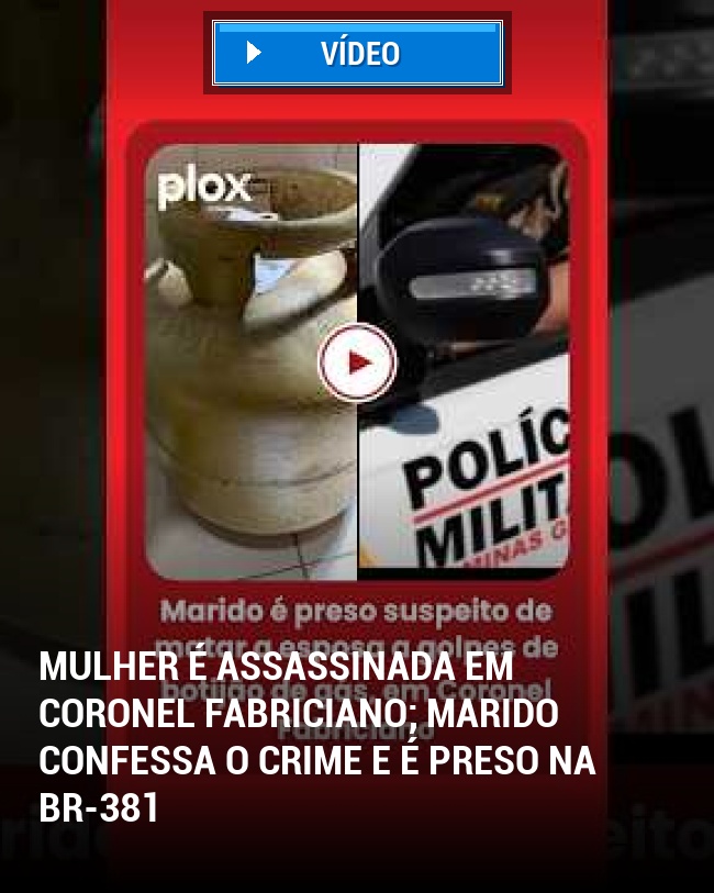 Mulher é Assassinada em Coronel Fabriciano; Marido Confessa o Crime e é Preso na BR-381