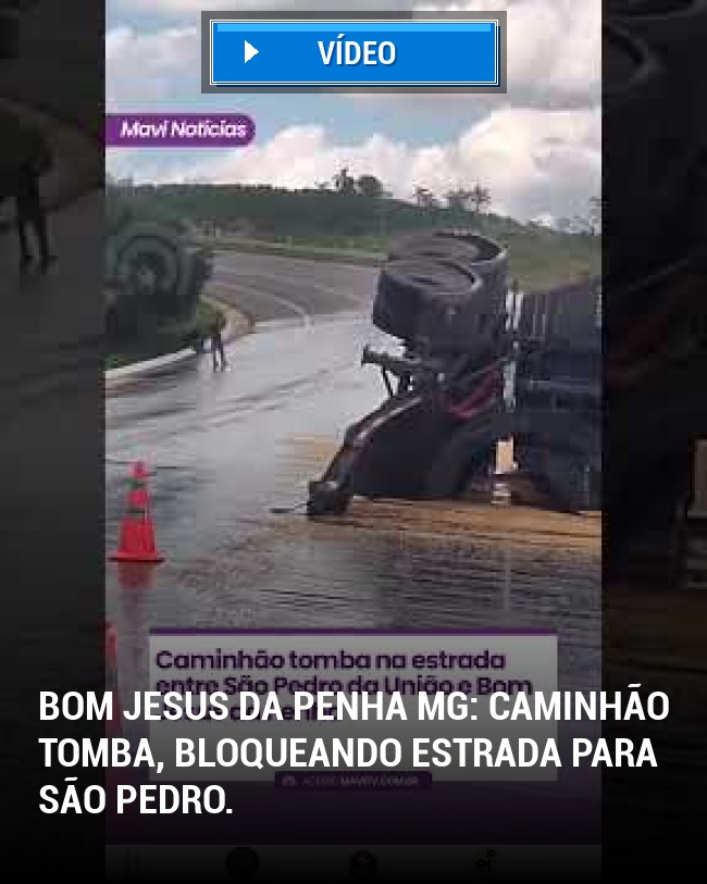 Bom Jesus da Penha MG: Caminhão tomba, bloqueando estrada para São Pedro.