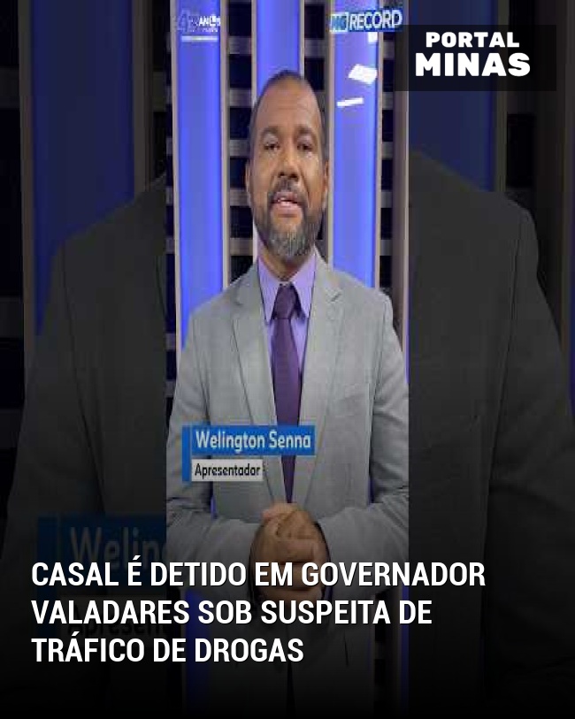 Casal é Detido em Governador Valadares Sob Suspeita de Tráfico de Drogas
