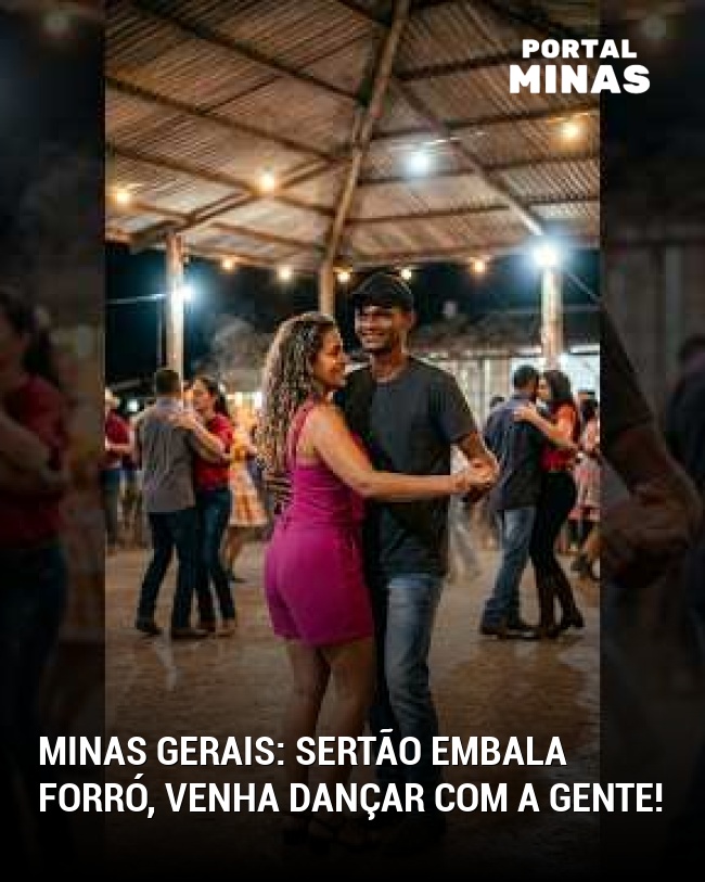 Minas Gerais: Sertão embala forró, venha dançar com a gente!