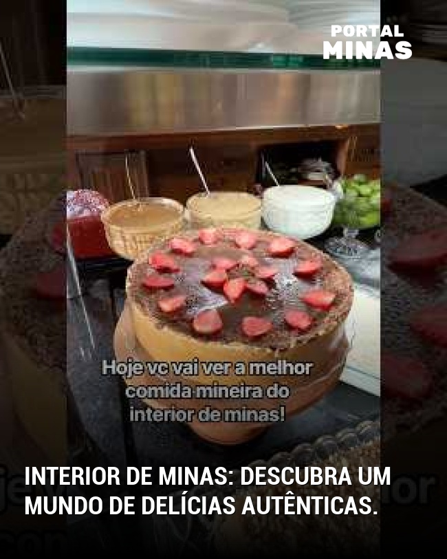 Interior de Minas: Descubra um mundo de delícias autênticas.