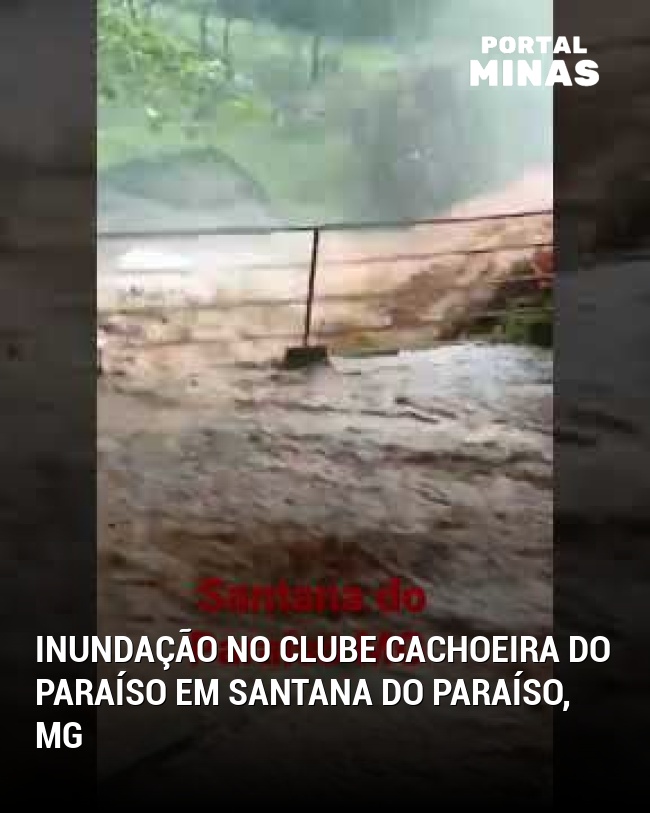 Inundação no Clube Cachoeira do Paraíso em Santana do Paraíso, MG