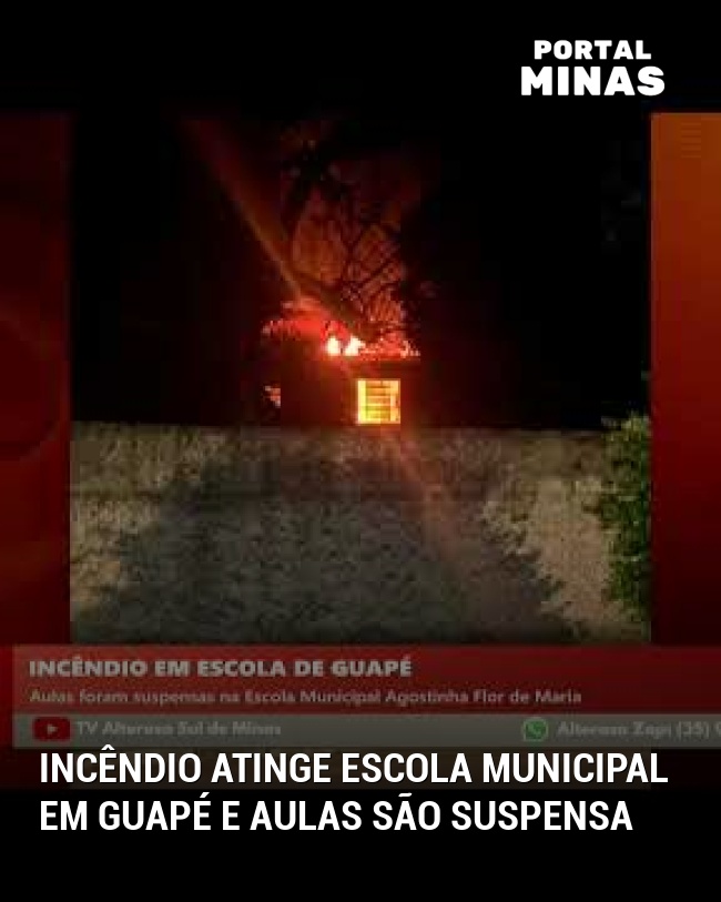 Incêndio Atinge Escola Municipal em Guapé e Aulas São Suspensa